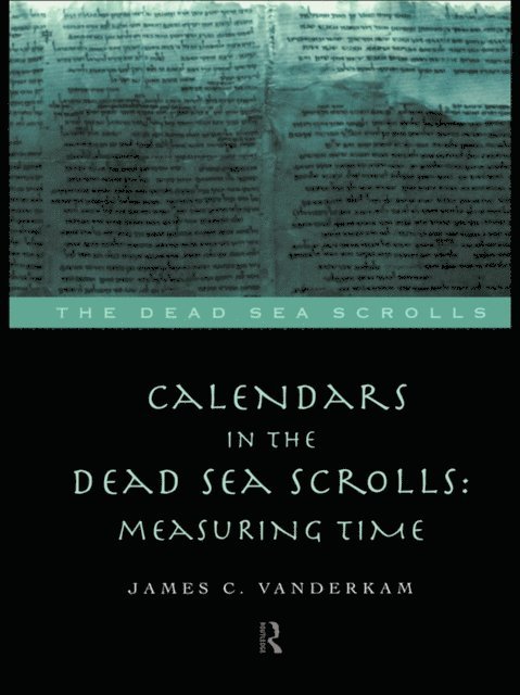 James C. VanderKam - Calendars in the Dead Sea Scrolls, E-bok