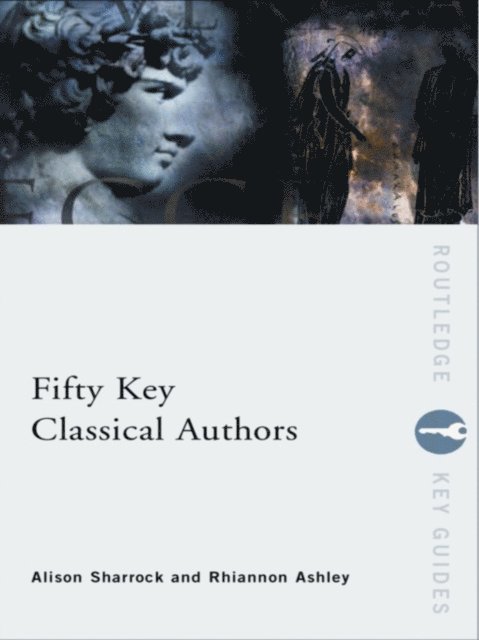 Alison Sharrock, Rhiannon Ashley - Fifty Key Classical Authors, E-bok