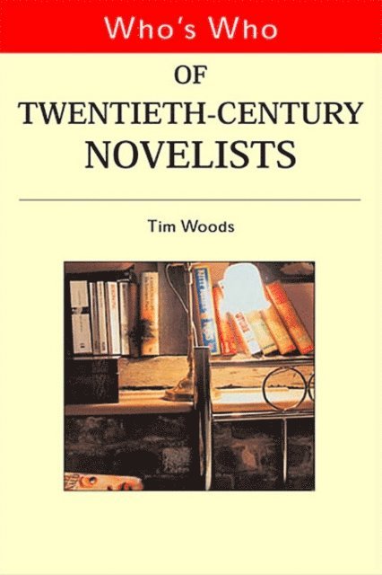 Tim Woods - Who's Who of Twentieth Century Novelists, E-bok