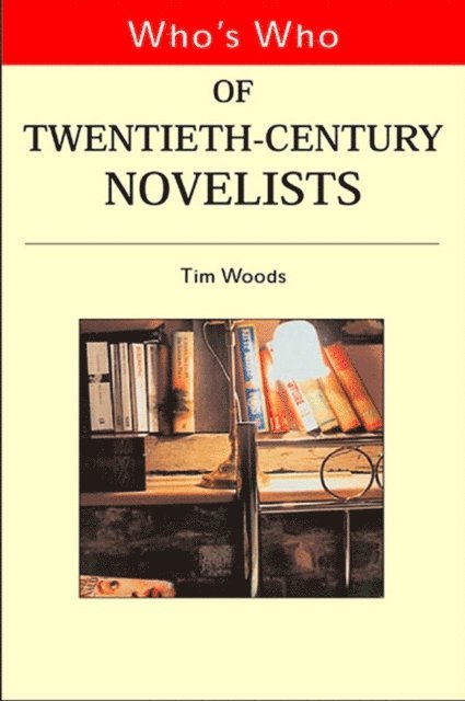 Tim Woods - Who's Who of Twentieth Century Novelists, E-bok