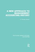 A New Approach to Management Accounting History (RLE Accounting)
