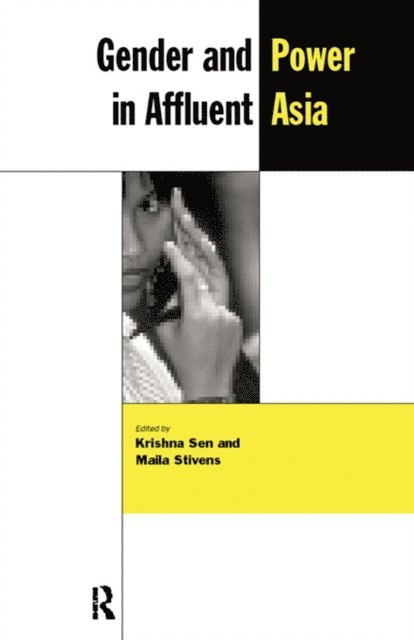 Maila Stivens, Krishna Sen - Gender and Power in Affluent Asia, E-bok