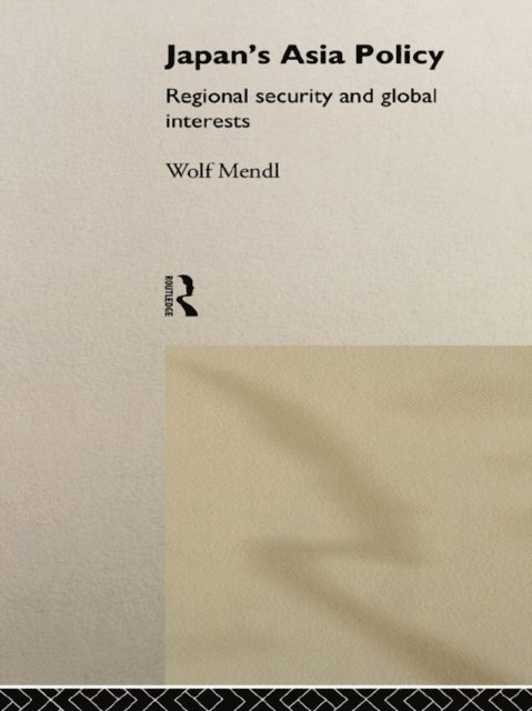 Wolf Mendl - Japan's Asia Policy, E-bok