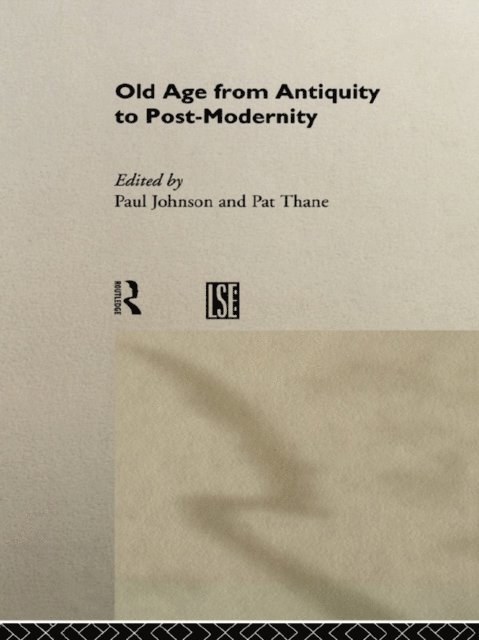 Pat Thane, Paul Johnson - Old Age from Antiquity to Post-Modernity, E-bok