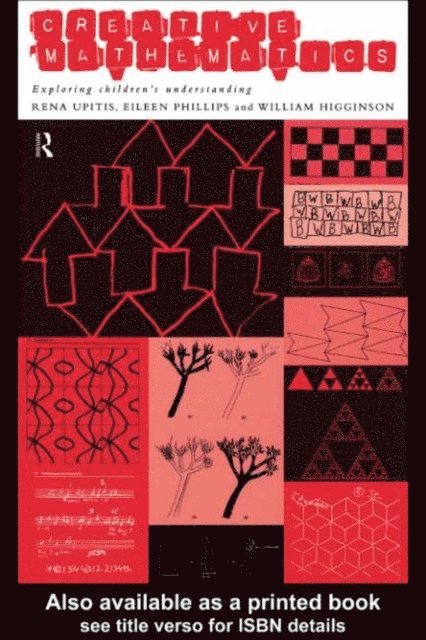 Rena Upitis, Eileen Phillips, William Higginson - Creative Mathematics, E-bok