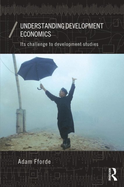 Adam Fforde - Understanding Development Economics, E-bok