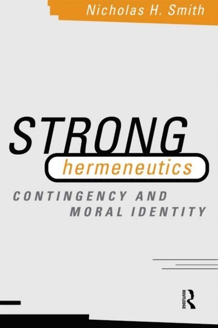 Nicholas H. Smith - Strong Hermeneutics, E-bok