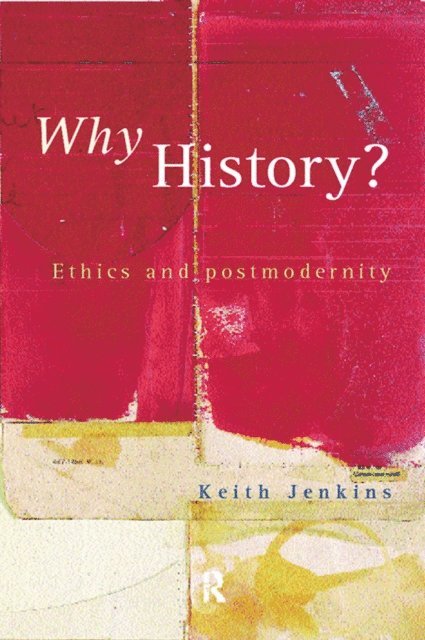 Keith Jenkins - Why History?, E-bok