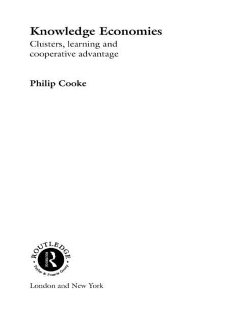 Philip Cooke - Knowledge Economies, E-bok