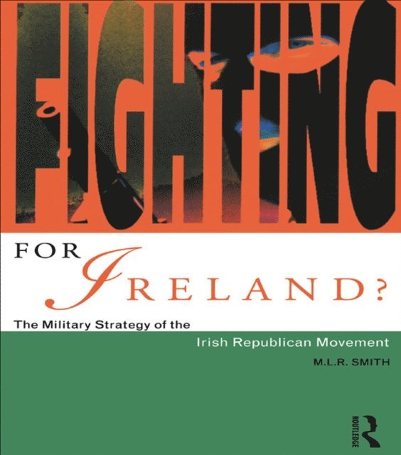 M.L.R. Smith - Fighting for Ireland?, E-bok