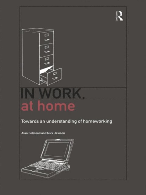 Nick Jewson, Alan Felstead - In Work, At Home, E-bok