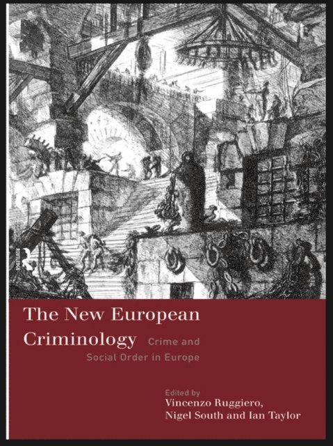 Ian Taylor, Nigel South, Vincenzo Ruggiero - New European Criminology, E-bok