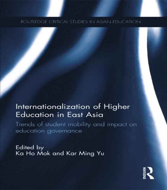 Kar Ming Yu, Ka-Ho Mok - Internationalization of Higher Education in East Asia, E-bok