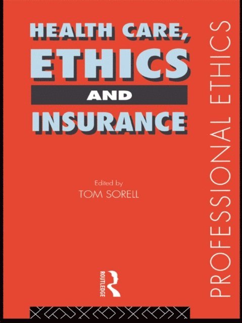 Tom Sorell, Tom Sorell Ltd - Health Care, Ethics and Insurance, E-bok