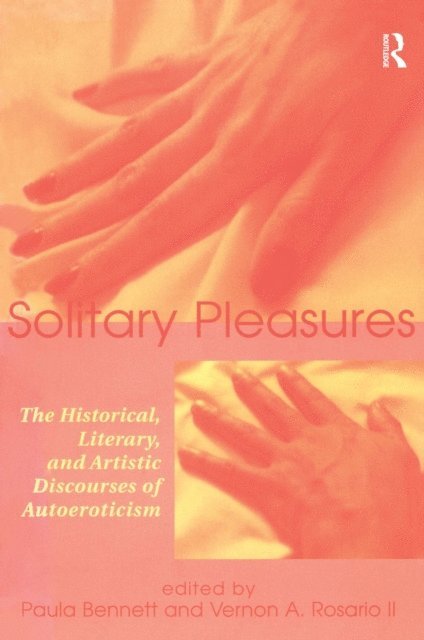 Vernon Rosario, Paula Bennett - Solitary Pleasures, E-bok