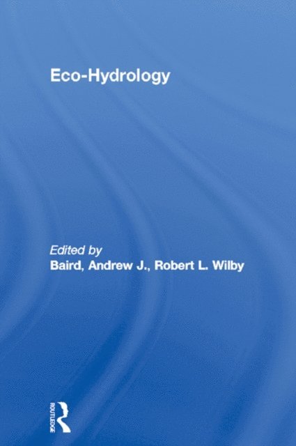 Robert L. Wilby, Andrew J. Baird - Eco-Hydrology, E-bok