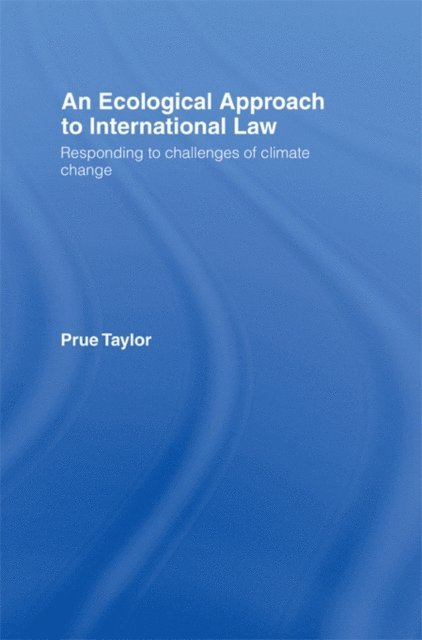 Prue Taylor - Ecological Approach to International Law, E-bok