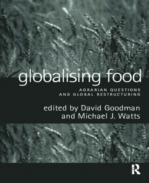 Michael Watts, David Goodman - Globalising Food, E-bok