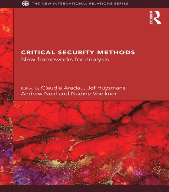 Nadine Voelkner, Andrew Neal, Jef Huysmans, Claudia Aradau - Critical Security Methods, E-bok