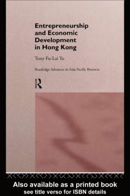 Tony Fu-Lai Yu - Entrepreneurship and Economic Development in Hong Kong, E-bok