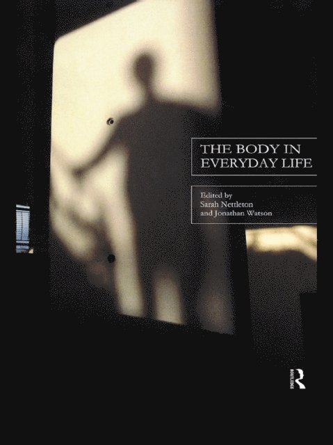 Jonathan Watson, Sarah Nettleton - Body in Everyday Life, E-bok