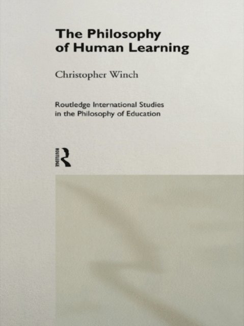 Christopher Winch - Philosophy of Human Learning, E-bok