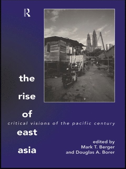 Douglas Borer, Mark Berger - Rise of East Asia, E-bok