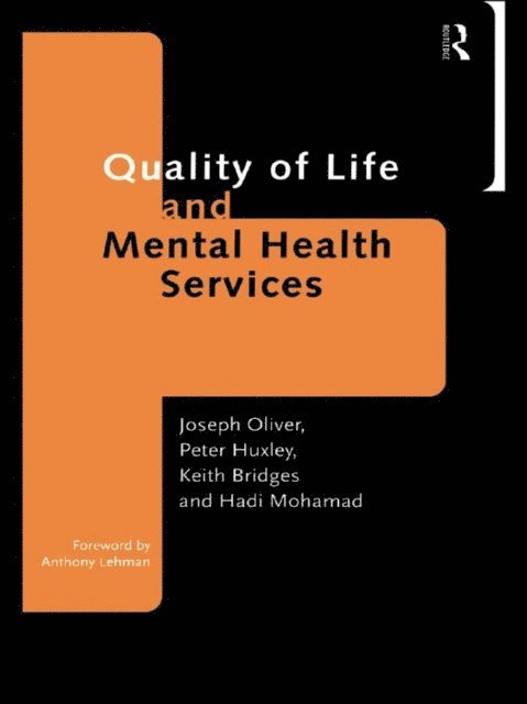 Joseph Oliver, Hadi Mohamad, Peter Huxley, Dr Peter Huxley, Keith Bridges - Quality of Life and Mental Health Services, E-bok