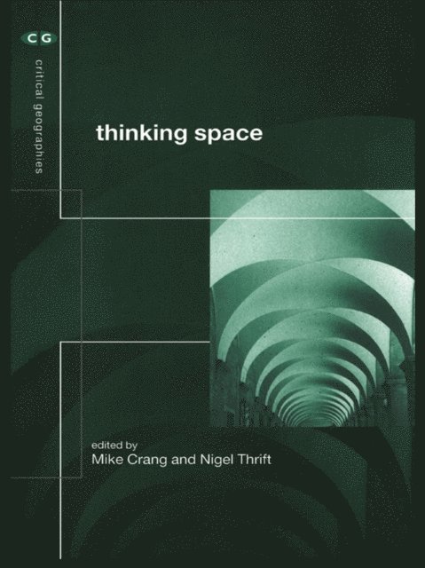 Nigel Thrift, Mike Crang - Thinking Space, E-bok