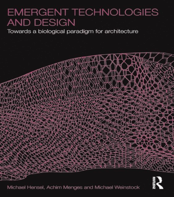 Michael Weinstock, Achim Menges, Michael Hensel - Emergent Technologies and Design, E-bok