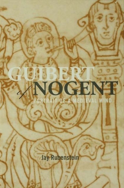 Jay Rubenstein - Guibert of Nogent, E-bok