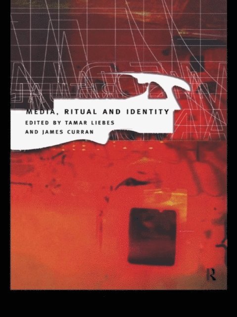 Tamar Liebes, James Curran - Media, Ritual and Identity, E-bok