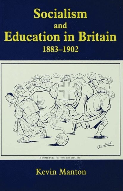 Kevin Manton - Socialism and Education in Britain 1883-1902, E-bok