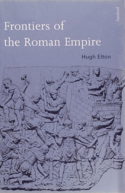 Hugh Elton - Frontiers of the Roman Empire, E-bok