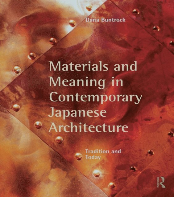 Dana Buntrock - Materials and Meaning in Contemporary Japanese Architecture, E-bok