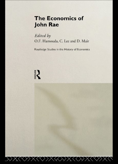 Douglas Mair, C. Lee, Omar Hamouda - Economics of John Rae, E-bok
