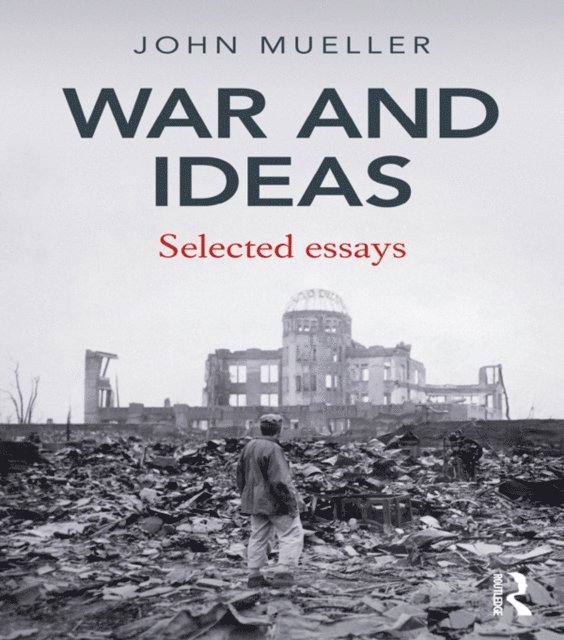 John Mueller - War and Ideas, E-bok