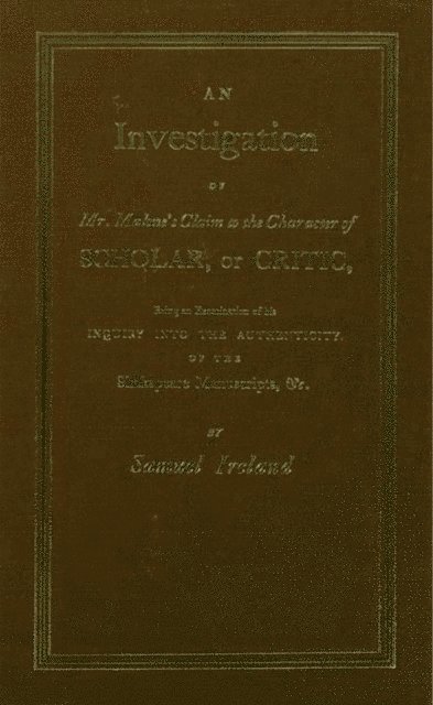 Samuel Ireland - Investigation into Mr. Malone's Claim to Charter of Scholar, E-bok