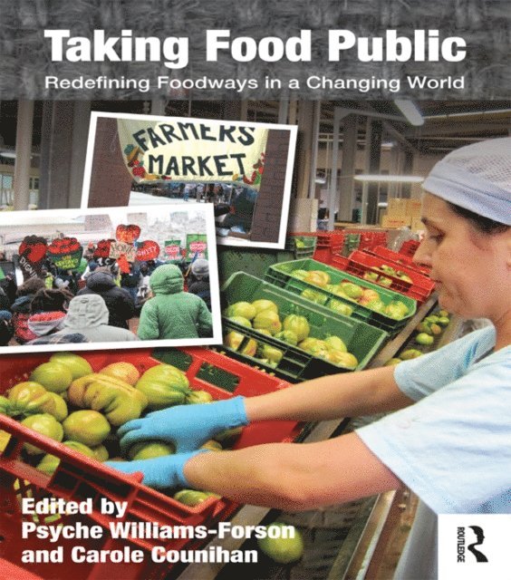 Carole Counihan, Psyche Williams Forson - Taking Food Public, E-bok