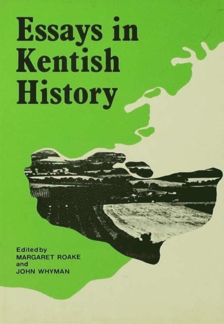 John Whyman, Margaret Roake - Essays in Kentish History, E-bok