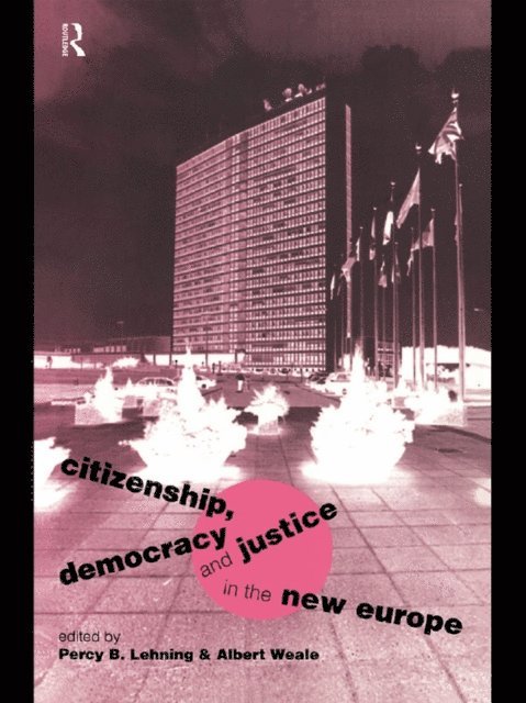 Albert Weale, Percy B. Lehning - Citizenship, Democracy and Justice in the New Europe, E-bok