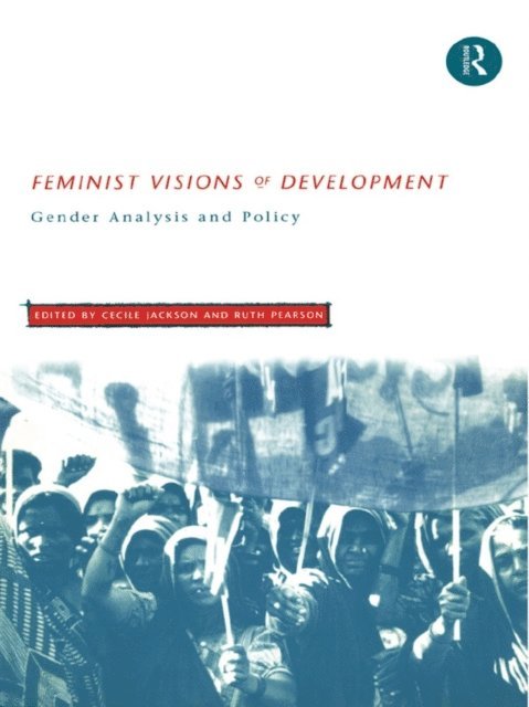 Ruth Pearson, Cecile Jackson - Feminist Visions of Development, E-bok