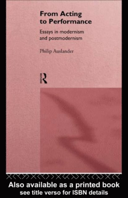 Philip Auslander - From Acting to Performance, E-bok