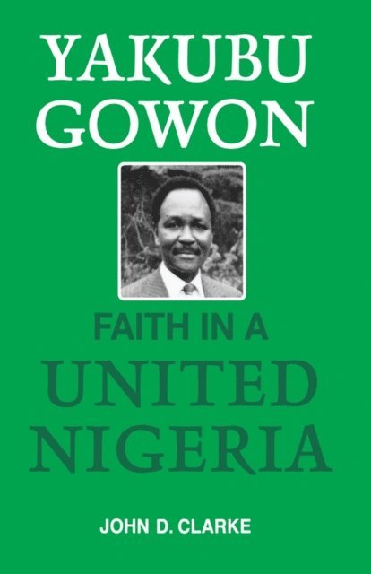 John Clarke - Yakubu Gowon, E-bok