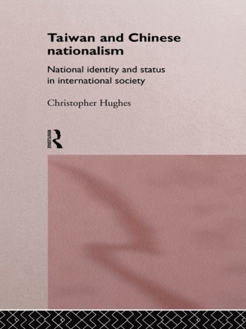 Christopher Hughes - Taiwan and Chinese Nationalism, E-bok. Tillgänglighet: Lägg i varukorg