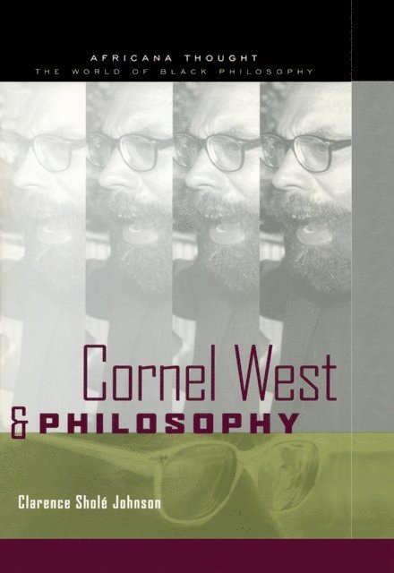 Clarence Johnson - Cornel West and Philosophy, E-bok