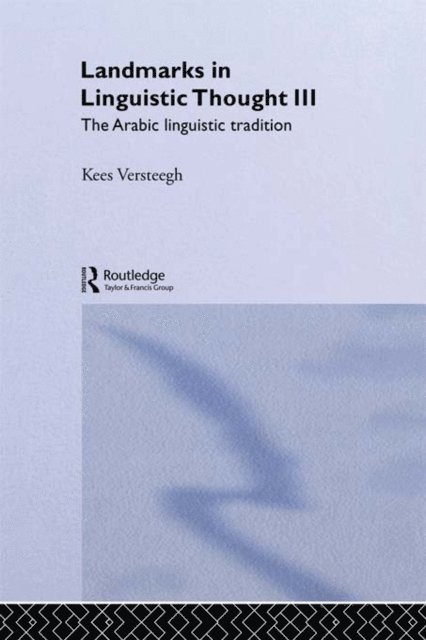 Kees Versteegh - Landmarks in Linguistic Thought Volume III, E-bok