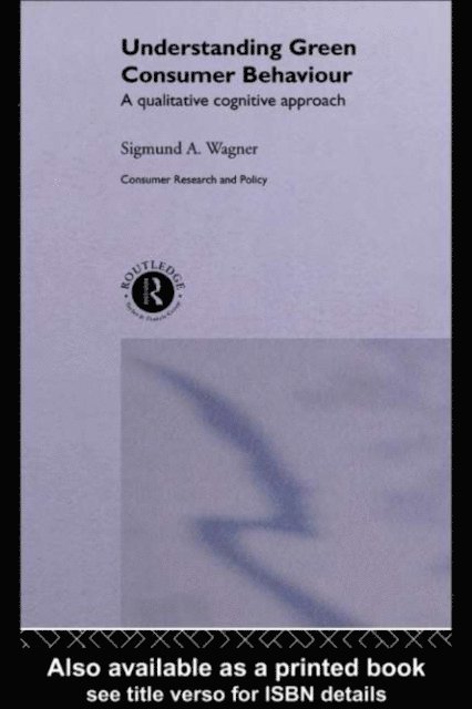 Sigmund A. Wagner - Understanding Green Consumer Behaviour, E-bok