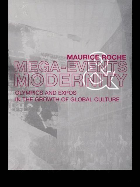 Maurice Roche - Megaevents and Modernity, E-bok