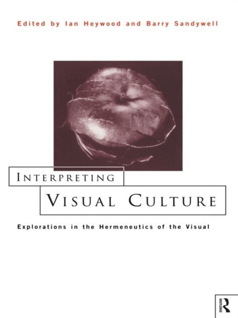 Barry Sandywell, Ian Heywood - Interpreting Visual Culture, E-bok